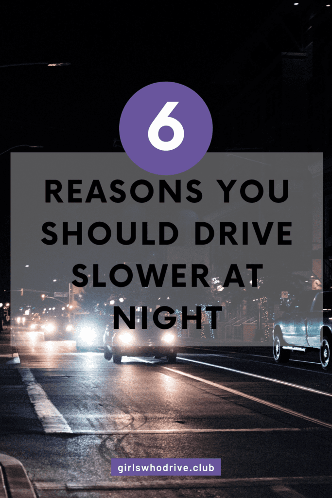 why should you drive slower at night