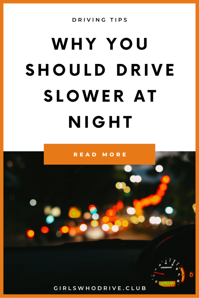 why should you drive slower at night